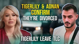Big SCANDAL! Officially DIVORCED & Leave The SHOW! Tigerlily Taylor & Adnan | 90 Day Fiancé