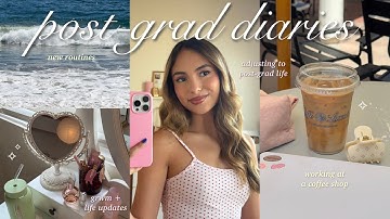 POST GRAD DIARIES EP 1 ⭐️ adjusting to new routines, hobbies, working at a coffee shop, life updates