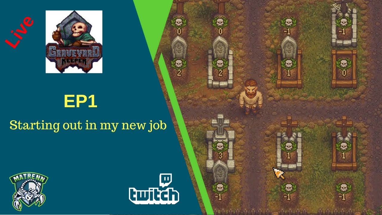 Graveyard Keeper Twitch EP1 : Starting Out in the new job