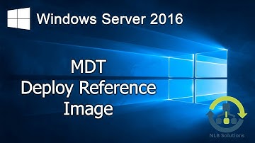 10. Creating and managing deployment images using MDT (Step by Step guide)
