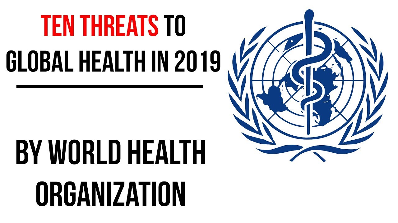 Ten Threats To Global Health In 2019 World Health
