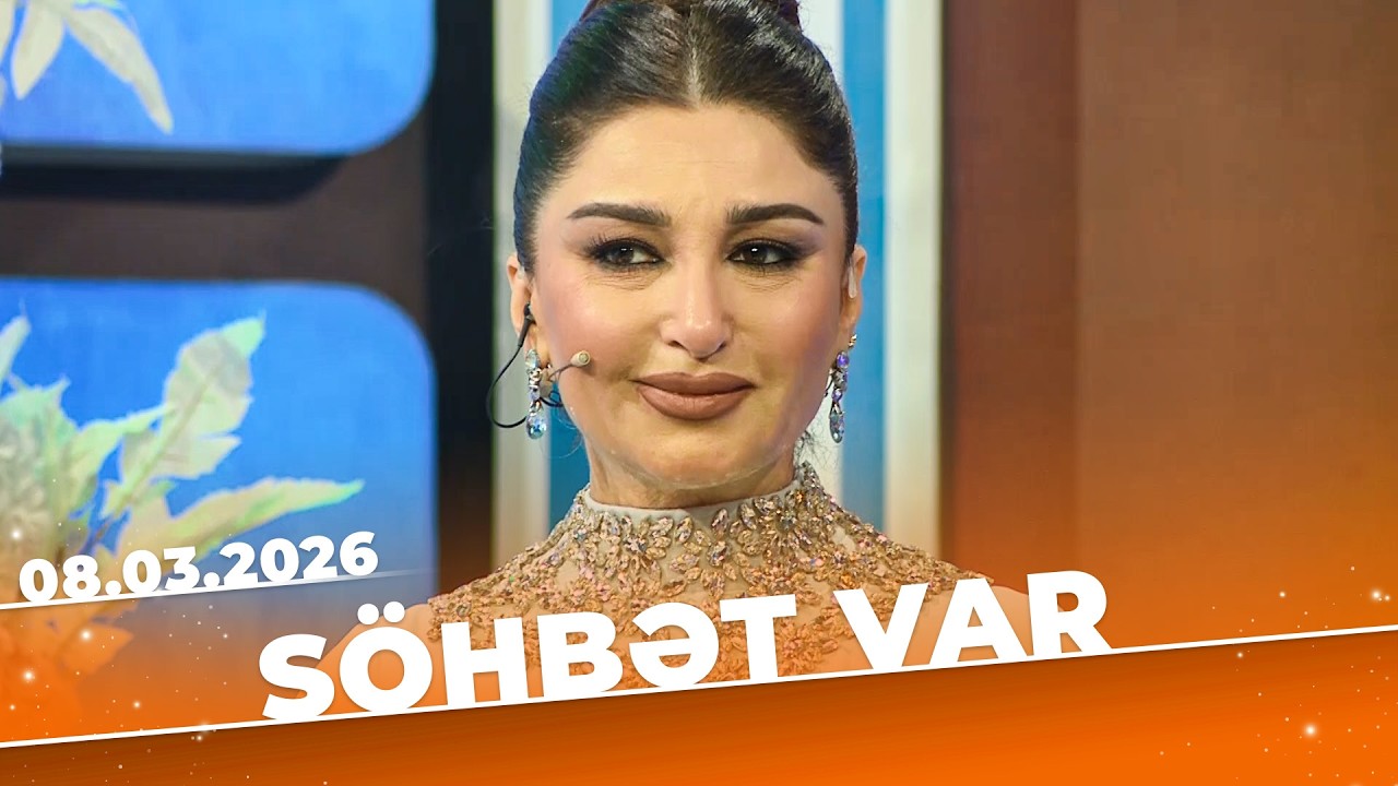 Söhbət Var - Tam Bölüm - 08.03.2026