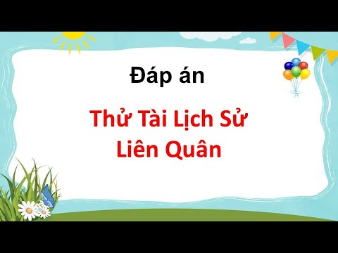 Video Đáp án Thử Tài Lịch Sử Liên Quân - youtube
