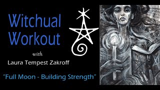 Witchual Workout 48: Full Moon - Building Strength