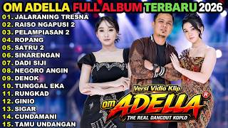 Download lagu OM ADELLA FULL ALBUM TERBARU 2026 || JALARANING TRESNA - RAISO NGAPUSI 2 - PELAMPIASAN 2 - ROPANG