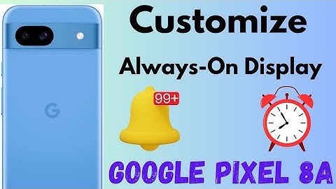How to Customize Always-On Display in Google Pixel 8a 5G