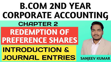 2.1 Corporate Accounting | Redemption of Preference Shares | Introduction and Journal Entries