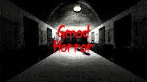 Random Gmod Horror Maps