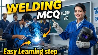 Welding MCQ Exam Preparation 2026 | Theory &amp; Practical Questions | Easy Learning Step