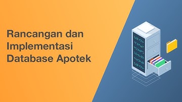 RANCANGAN & IMPLEMENTASI DATABASE PADA "APOTEK"