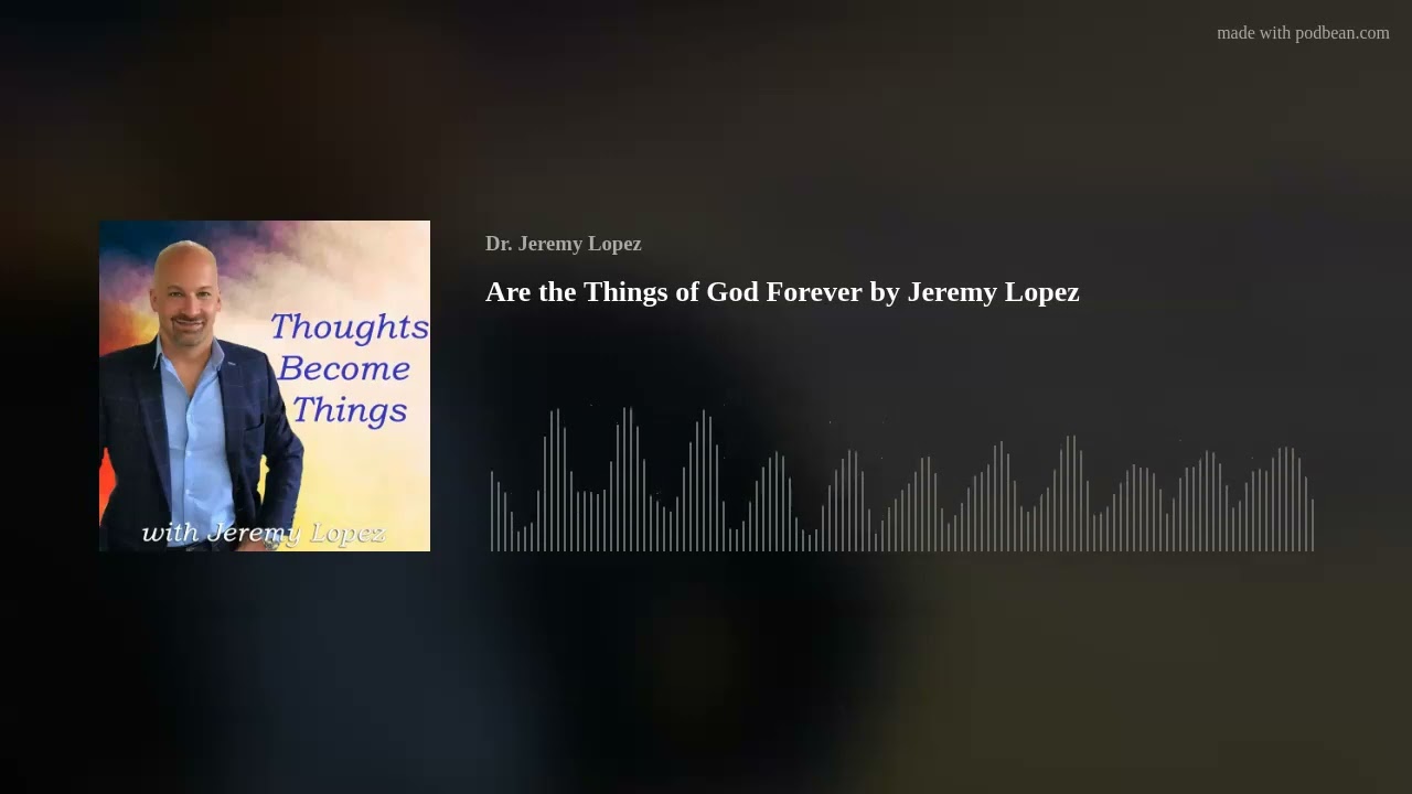 Are the Things of God Forever by Jeremy Lopez