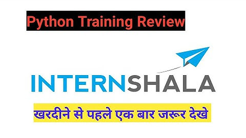 Internshala Python Training Review