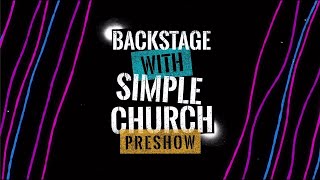 Backstage with The Simple Church | 02-20-2022