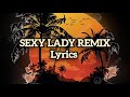 Sexy Lady Remix Lyrics Shaggy Seanpaul Sexylady Lyrics