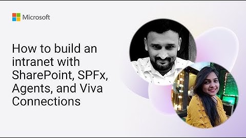 How to build an intranet with SharePoint, SPFx, Agents, and Viva Connections