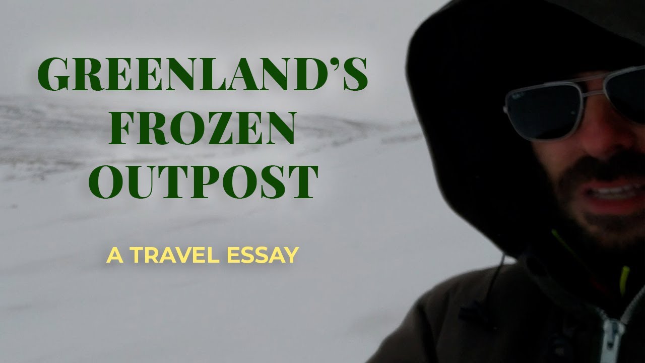 Greenland’s Frozen Outpost– Travelogue (Slade Runner)