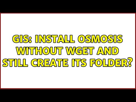 GIS: Install osmosis without wget and still create its folder?