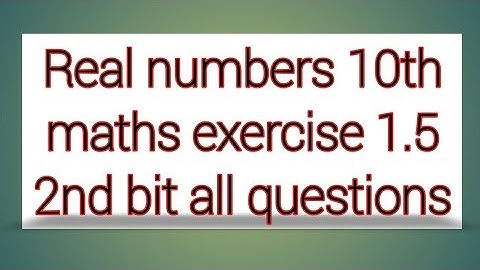 Real numbers 10th maths exercise 1.5 second bit all qiestions || sri pragna