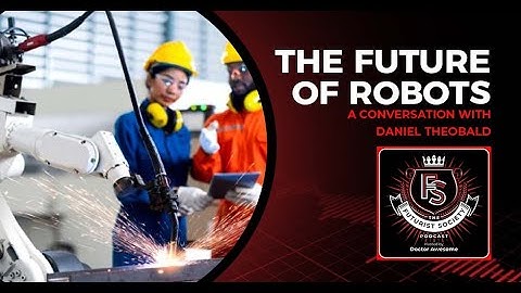 The Future Of Robots - A Conversation With Daniel Theobald