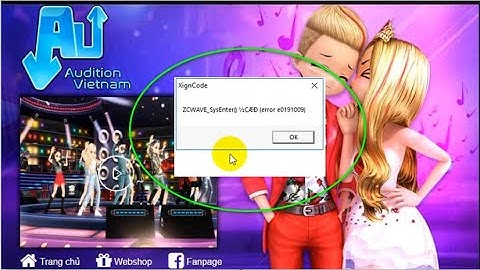 Sửa lỗi Xigncode Audition không chơi được – Link drive tốc độc cao
