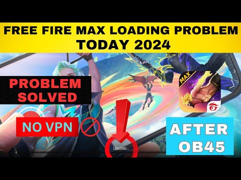 Free Fire Max Loading Problem After OB45 Update 2024 || Free Fire Max ...