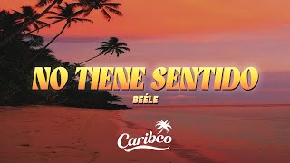Beéle - No Tiene Sentido (Letra)