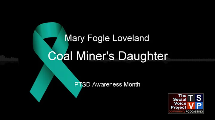 PTSD Awareness Month: Mary Fogle - Coal Miner's Da...