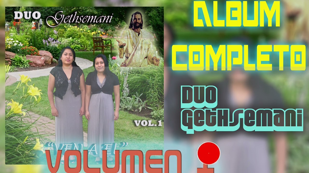 DUO GETHSEMANI //ALBUM COMPLETO //VOLUMEN 1