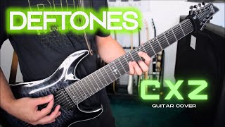 Deftones  Cxz guitar Cover