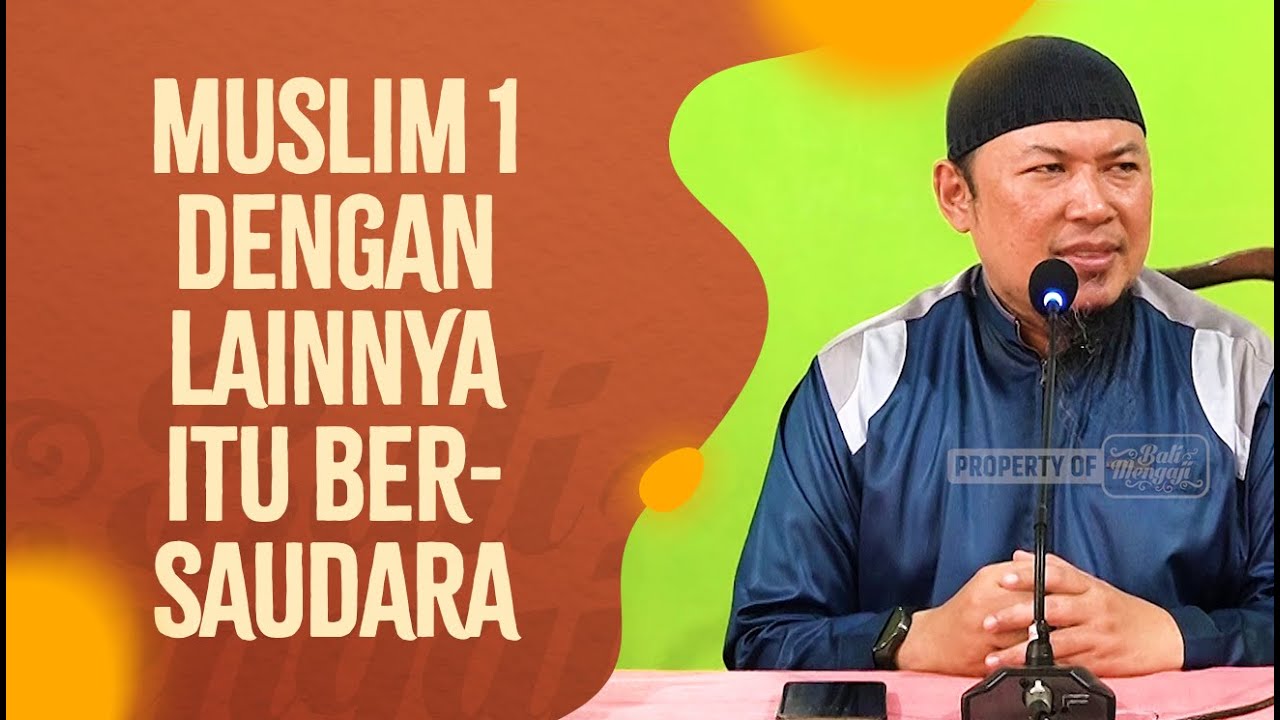 Muslim Satu Dengan Lainnya Itu Bersaudara - Ustadz Sofyan Chalid Ruray, Lc