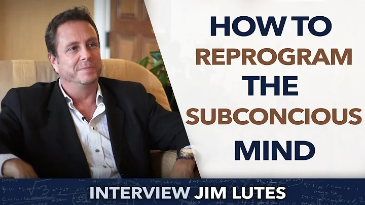 How to reprogram the subsconcious mind ? - Jim Lutes