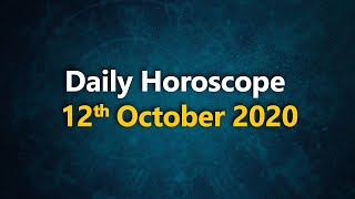 Daily Horoscope 12th October 2020 Aries to Pisces Horoscope Prediction Astroyogi