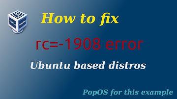 How to Fix rc=1908 Error Ubuntu Based Distros