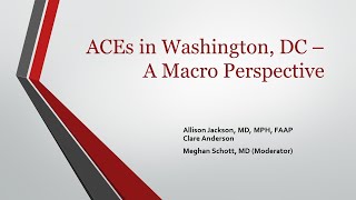 ACEs In Washington, DC - A Macro Perspective