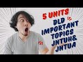 DLD Unit Wise Important Topics | JNTUH & JNTUA | 2025 Exam Preparation