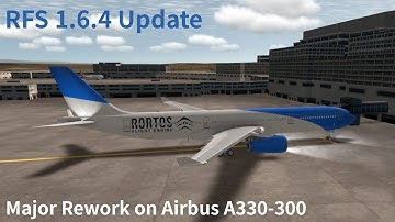 [RFS Real Flight Simulator]RFS 1.6.4 Update| Major Rework on Airbus A330-300 {4K60fps}