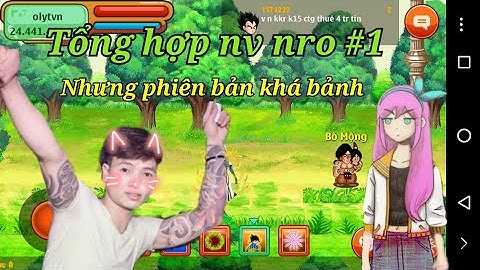 tổng hợp nv nro #1 - nhưng mà là phiên bản Khá Bảnh - nro ngọc rồng online