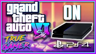 GTA 6 WILL Come to PS4...