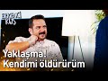 Yaklaşma! Kendimi Öldürürüm | Erkenci Kuş