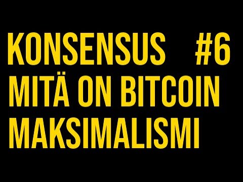 #6 Maanantai-illan Konsensus: Bitcoin maksimalismi