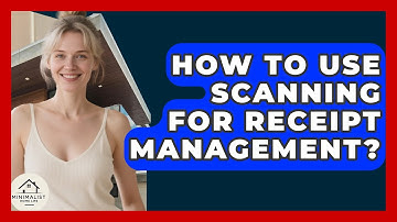 How To Use Scanning For Receipt Management? - Minimalist Home Life