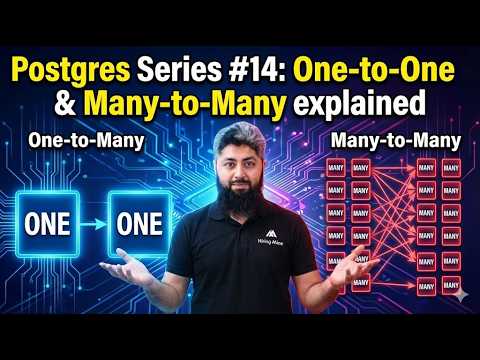 Postgres Series #14: One-to-One & Many-to-Many explained