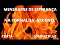 MENSAGENS DE ESPERANÇA||NA FORNALHA ARDENTE||MINISTRO MARCOS