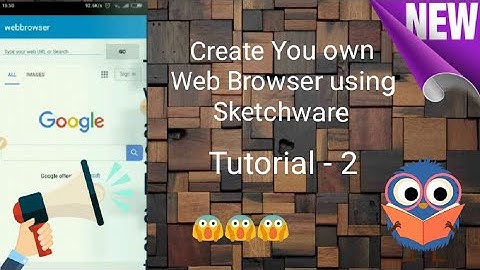 Create your Own Web Browser App using Sketchware Tutorial - 2