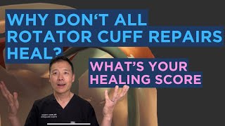 Why Don't All Rotator Cuff Repairs Heal?  What's Your Healing Score?