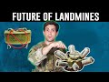 The Future of Landmines that aren't really Landmines