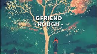 Lirik Lagu GFRIEND ' ROUGH ' (Sub Indo) | Terjemahan Indonesia