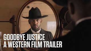 Goodbye Justice - A Western Film Trailer