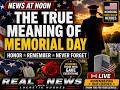 The True Meaning of Memorial Day | Honoring America’s Fallen Heroes | News at Noon