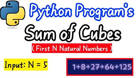 Sum of Cubes (First N Natural Numbers) in Python Programming || Python Programming in Telugu